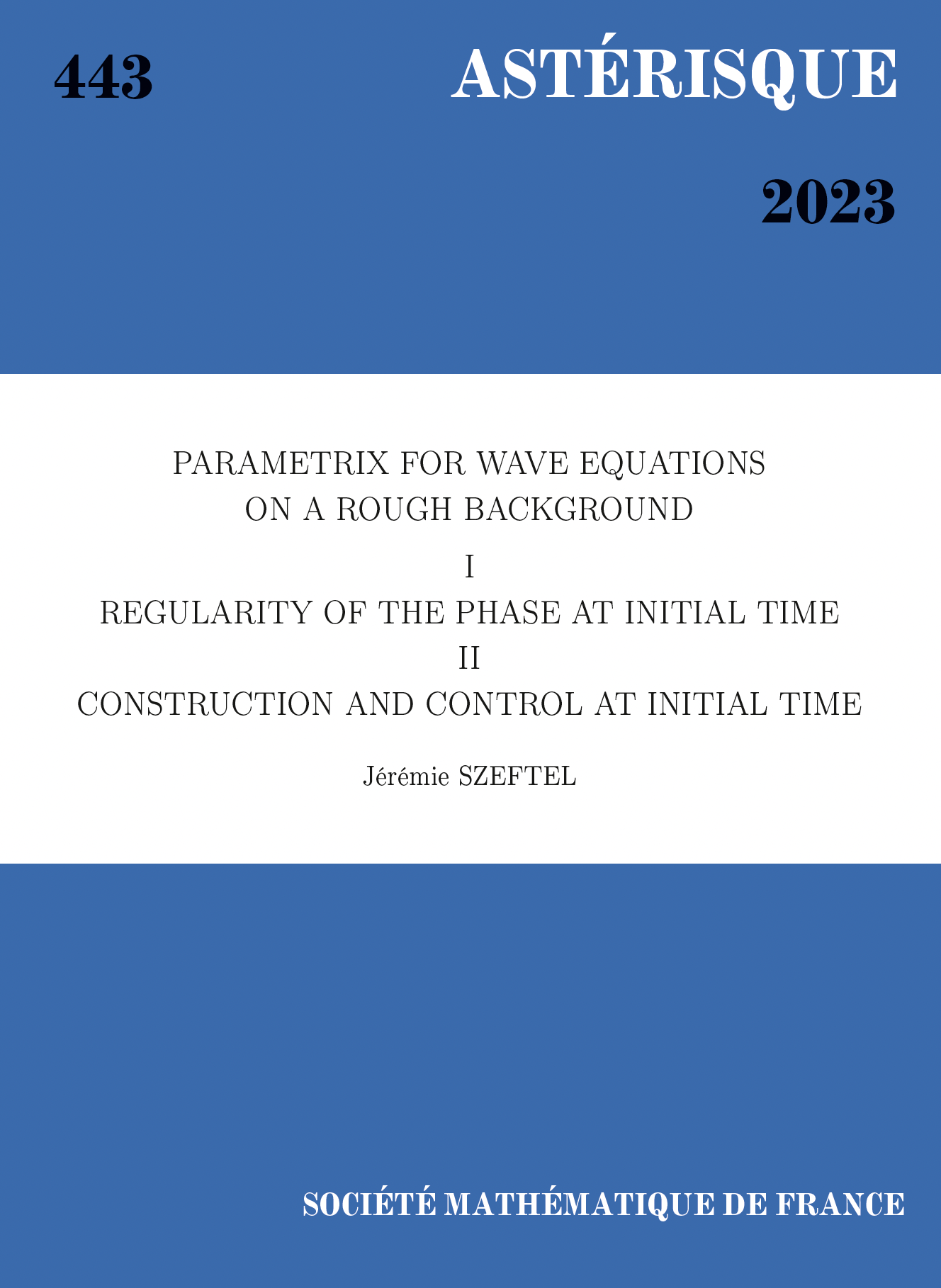 Parametrix for wave equations on a rough background I: Regularity of the phase at initial time. II : Construction and control at initial tim...