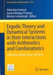 Ergodic Theory and Dynamical Systems in their Interactions with Arithmetics and Combinatorics (CIRM Jean-Morlet Chair, Fall 2016)