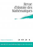 Revue d'histoire des mathématiques, volume 27, fascicule 1