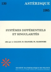 Systèmes différentiels et singularités (1983) édité par A. Gallico, M. Granger P. Maisonobe