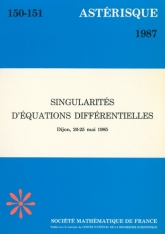 Singularités d'équations différentielles (Dijon, mai 1985)
