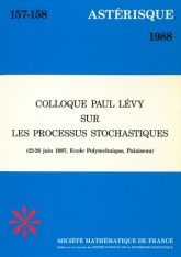 Colloque Paul Lévy sur les processus stochastiques (Palaiseau École Polytechnique, 22-26 juin 1987)