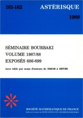 Séminaire Bourbaki, exposés 686-699, volume 1987/1988