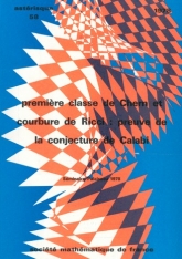 Première classe de Chern et courbure de Ricci : preuve de la conjecture de Calabi (séminaire Palaiseau, 1978), 2e édition