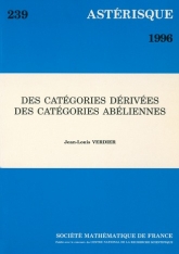 Des catégories dérivées des catégories abéliennes