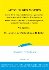 AUTOUR DES MOTIFS (II) - École d'été franco-asiatique de géométrie algébrique et de théorie des nombres. Asian-French summer school on algebraic geometry and number theory