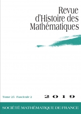 Revue d'histoire des mathématiques, volume 25, fascicule 2