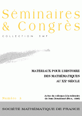 Matériaux pour l'histoire des mathématiques au XXe siècle Actes du colloque à la mémoire de Jean Dieudonné (Nice 1996)