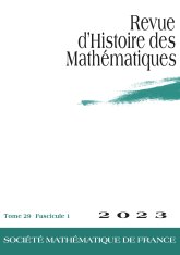Revue d'histoire des mathématiques, volume 29, fascicule 1
